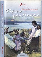 Vivere per amare