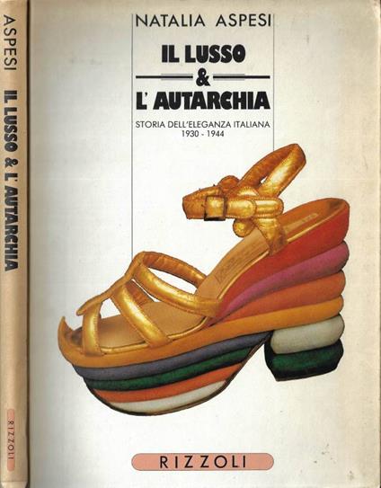 Il lusso & l' autarchia - Natalia Aspesi - copertina
