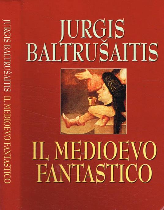 Il Medioevo fantastico - Jurgis Baltrusaitis - copertina