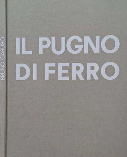 Il pugno di ferro - Bruno Caruso - copertina