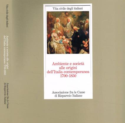 Ambiente e società alle origini dell'Italia contemporanea 1700-1850 - Lucio Gambi - copertina