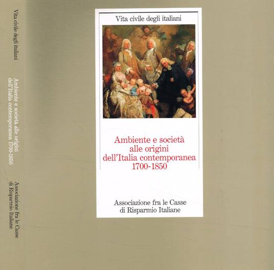 Ambiente e società alle origini dell'Italia contemporanea 1700-1850 - Lucio Gambi - copertina