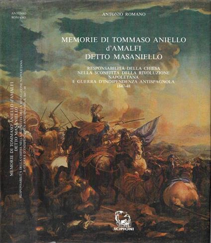 Memorie di Tommaso Aniello d'Amalfi detto Masaniello - Antonio Romano - copertina