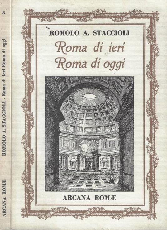 Roma di ieri Roma di oggi - Romolo A. Staccioli - copertina