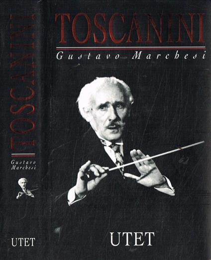 Arturo Toscanini - Gustavo Marchesi - copertina