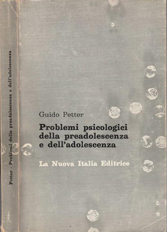 Problemi psicologici della preadolescenza e dell'adolescenza - Guido Petter - copertina