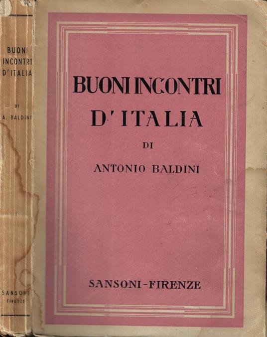 Buoni incontri d' Italia - Antonio Baldini - copertina