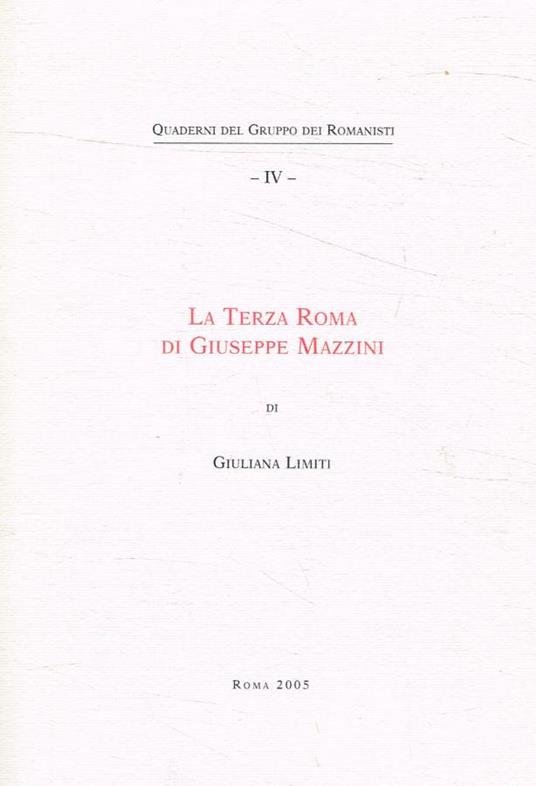 La Terza Roma di Giuseppe Mazzini - Giuliana Limiti - copertina