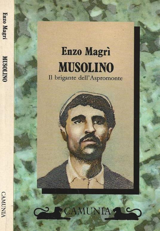Musolino. Il brigante dell'Aspromonte - Enzo Magrì - copertina