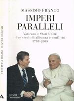 Imperi paralleli. Vaticano e Stati Uniti: due secoli di alleanza e conflitto 1788-2005