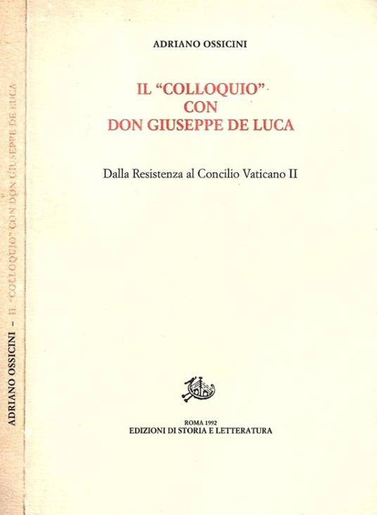 Il "Colloquio" con Don Giuseppe de Luca. Dalla Resistenza al Concilio Vaticano II - Adriano Ossicini - copertina