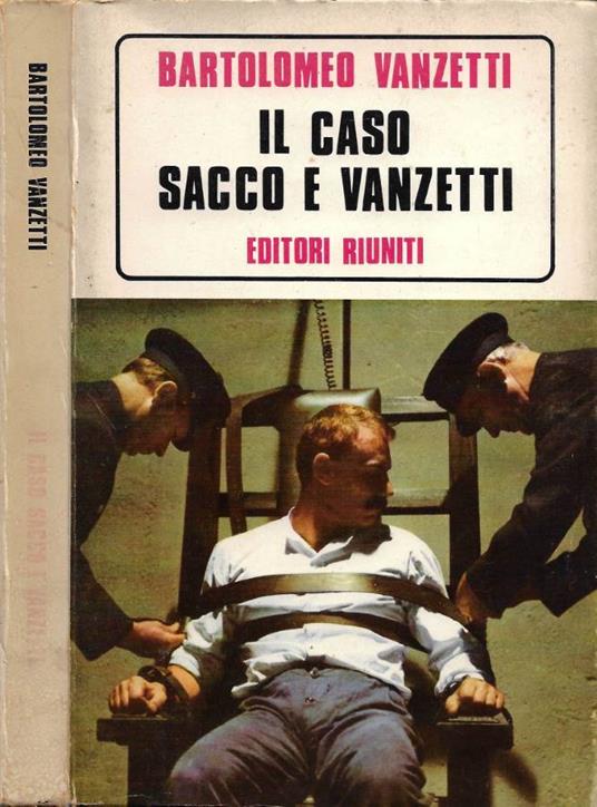 Il caso Sacco e Vanzetti - Bartolomeo Vanzetti - copertina