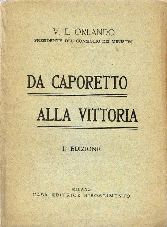 Da Caporetto alla vittoria - Vittorio Emanuele Orlando - copertina