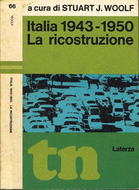 Italia 1943 - 1950 La ricostruzione - Stuart J. Woolf - copertina