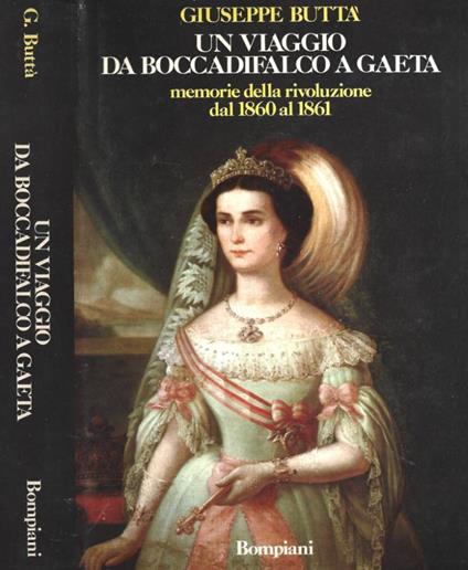 Un viaggio da Boccadifalco a Gaeta. Memorie della rivoluzione dal 1860 al 1861 - Giuseppe Buttà - copertina