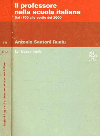 Il professore nella scuola italiana - Antonio Santoni Rugiu - copertina