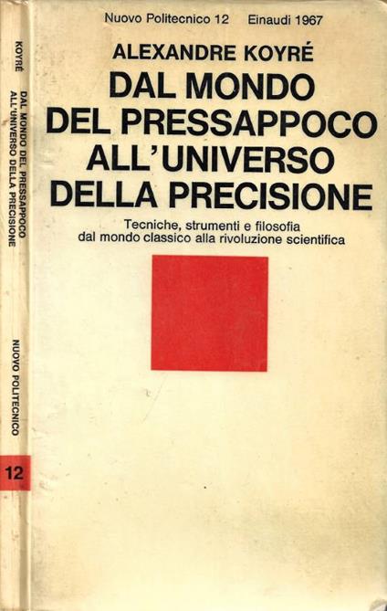 Dal mondo del pressappoco all'universo della precisione - Alexandre Koyré - copertina