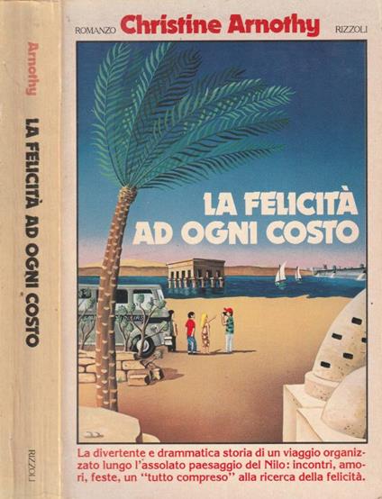 La felicità ad ogni costo - Christine Arnothy - copertina