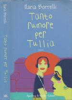 Tanto rumore per Tullia