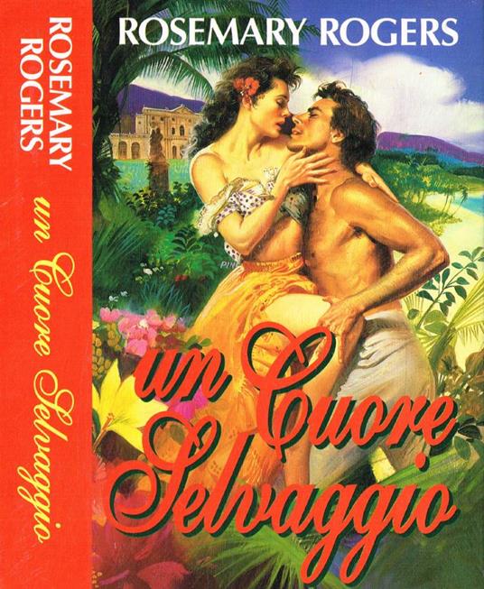 Un cuore selvaggio - Rosemary Rogers - copertina