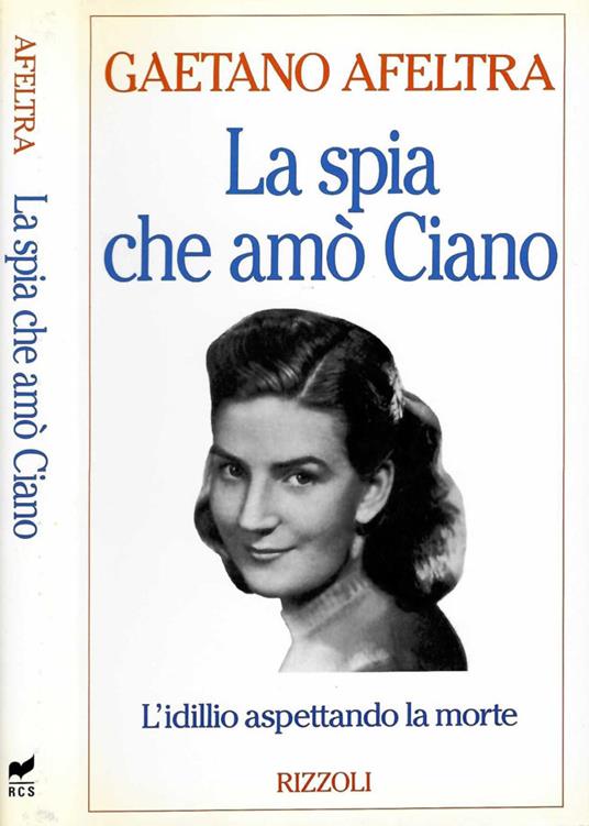 La spia che amò Ciano - Gaetano Afeltra - copertina
