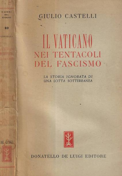 Il Vaticano nei tentacoli del fascismo - Giulio Castelli - copertina