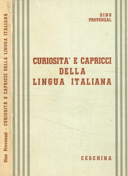 Curiosità e capricci della lingua italiana - Dino Provenzal - copertina