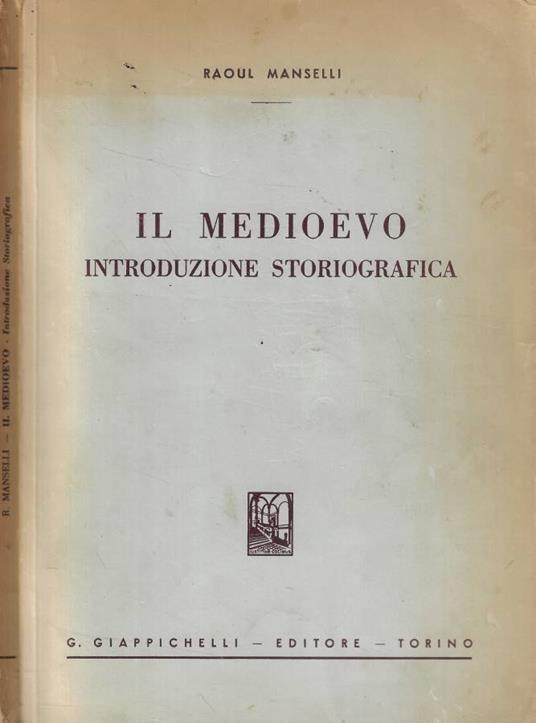Il medioevo- Introduzione storiografica - Raoul Manselli - copertina