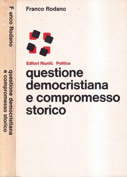 Questione democristiana e compromesso storico - Franco Rodano - copertina