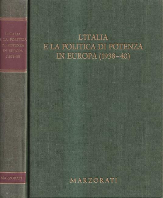 L' Italia e la politica di potenza in Europa (1938-40) - Ennio Di Nolfo - copertina