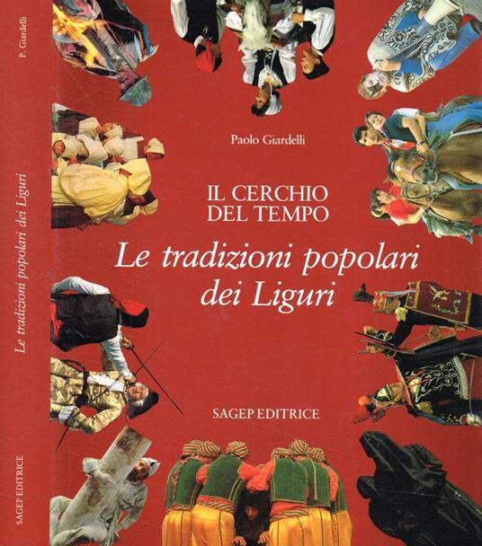 Il cerchio del tempo. Le tradizioni popolari dei Liguri - Paolo Giardelli - copertina