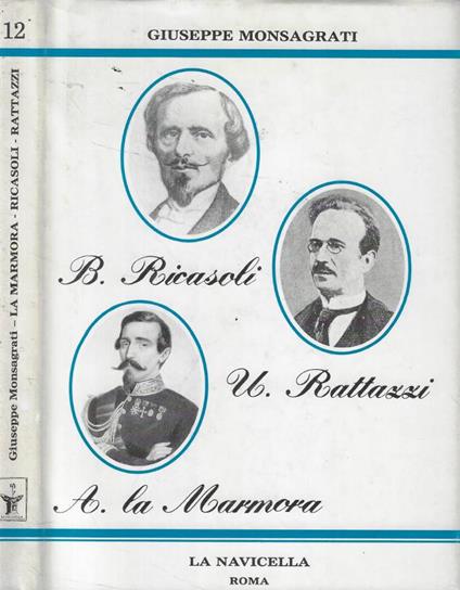 Alfonso Ferrero Della Marmora- Bettino Ricasoli- Urbano Rattazzi - Giuseppe Monsagrati - copertina