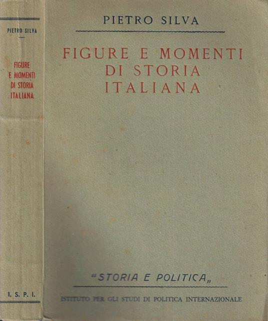 Figure e momenti di storia italiana - Pietro Silva - copertina