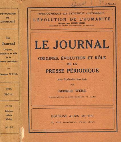 Le journal. Origines, évolution et role de la presse périodique - Georges Weill - copertina