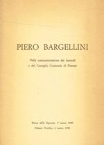 Piero Bargellini. Nella commemorazione dei funerali e del Consiglio Comunale di Firenze