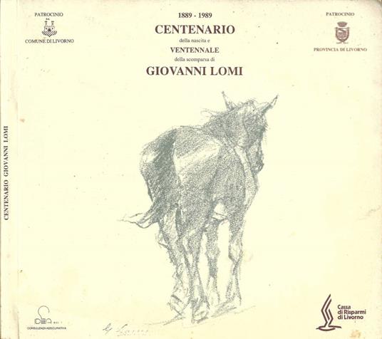 1889-1989. Centenario della nascita e ventennale della scomparsa di Giovanni Lomi (Livorno, 7 ottobre - 5 novembre 1989. "Bottini dell'Olio") - copertina