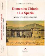 Domenico Chiodo e La Spezia nelle vita e nelle opere