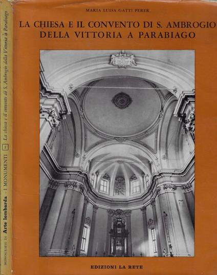 La Chiesa e il Convento di S. Ambrogio della Vittoria a Parabiago - Luisa Gatti Perer - copertina