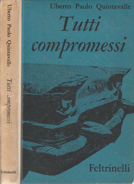 Tutti compromessi - Uberto P. Quintavalle - copertina