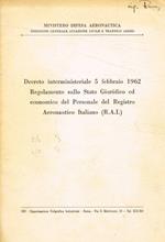 Decreto interministeriale 5 febbraio 1962. Regolamento sullo Stato Giuridico ed economico del Personale del Registro Aeronautico Italiano