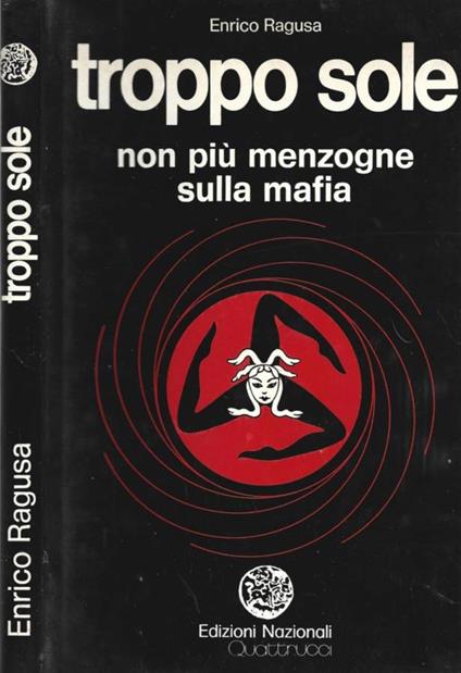 Troppo sole. Non più menzogne sulla mafia - copertina