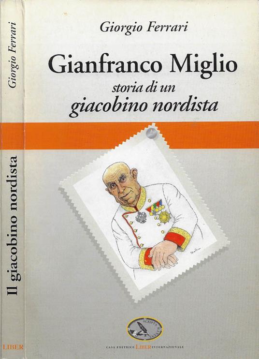 Gianfranco Miglio. Storia di un giacobino nordista - copertina