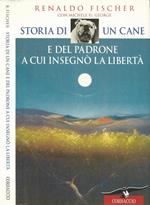 Storia di un cane e del padrone a cui insegnò la libertà