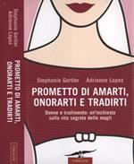 Prometto di amarti, onorarti e tradirti