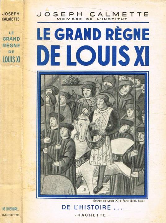 Le grand règne de Louis XI - Joseph Calmette - copertina