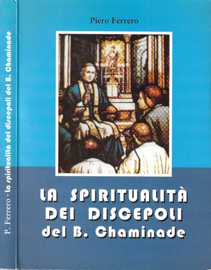 La spiritualità dei discepoli del B. Chaminade - Piero Ferrero - copertina