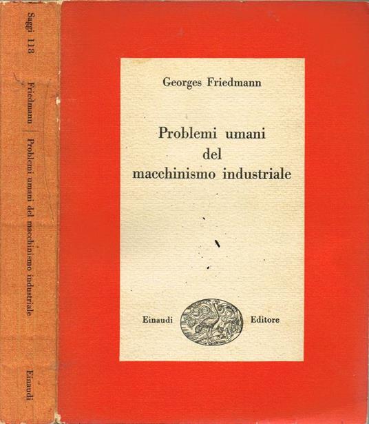 Problemi umani del macchinismo industriale - Georges Friedmann - copertina