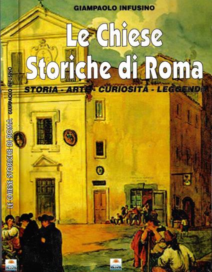 Le chiese storiche di Roma - Giampaolo Infusino - copertina