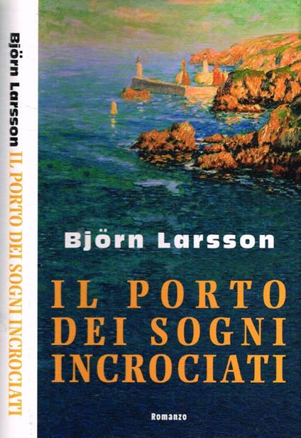Il porto dei sogni incrociati - Bjorn Larsson - copertina