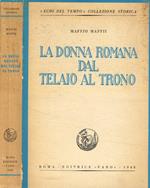 La donna romana dal telaio al trono